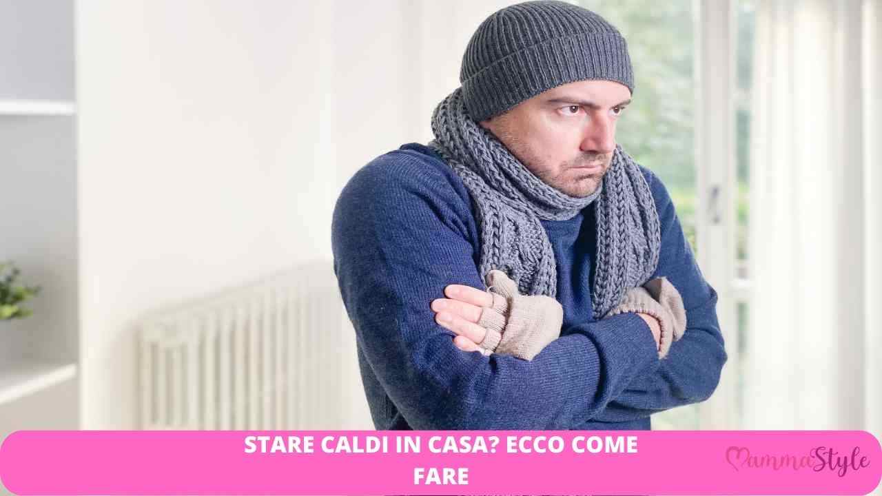 stare caldi in casa