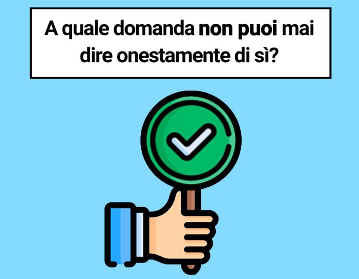 Non puoi rispondere in modo onesto con sì | Sfidaci, tutti cadono in errore