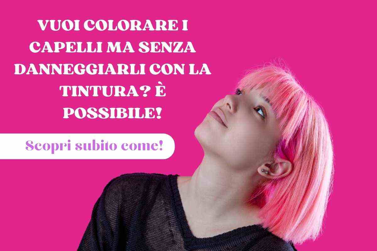 come colorare i capelli senza tintura